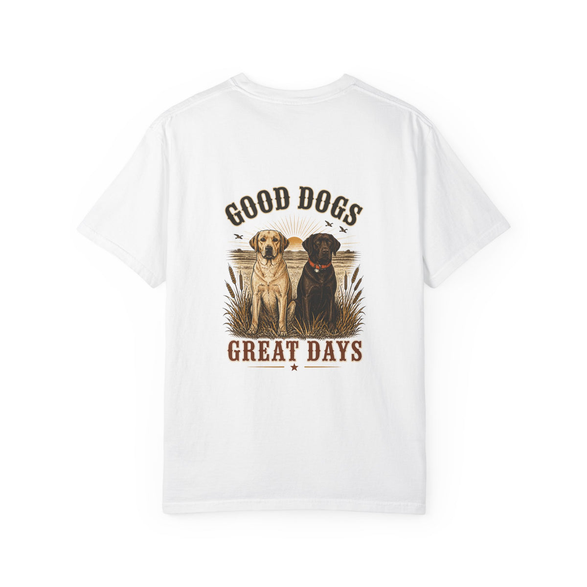 Good Dogs, Great Days, Hunting Dog T-Shirt