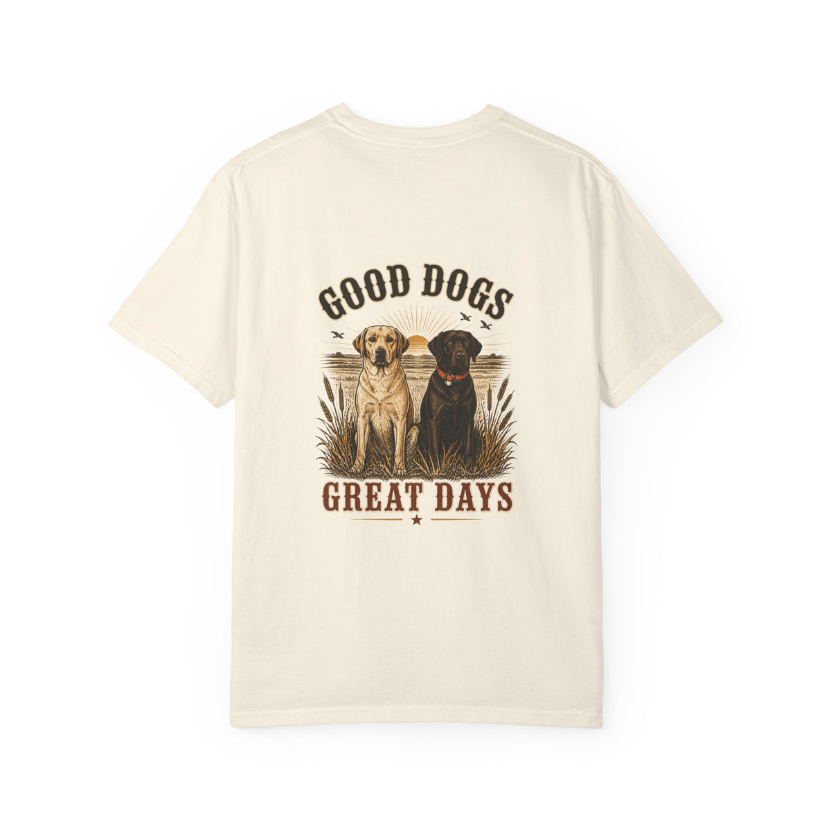 Good Dogs, Great Days, Hunting Dog T-Shirt
